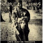 Cripple Bastards – Lifes Built On Thoughts